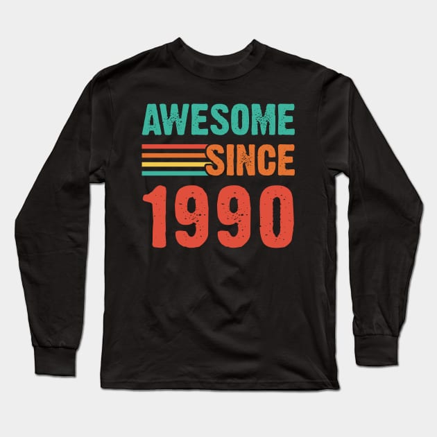 Vintage Awesome Since 1990 Long Sleeve T-Shirt by Emma